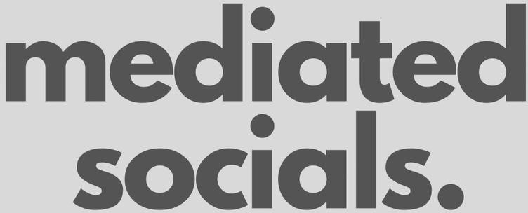 Mediated Socials